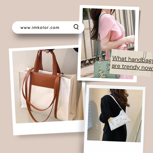 What handbags are trendy now?
